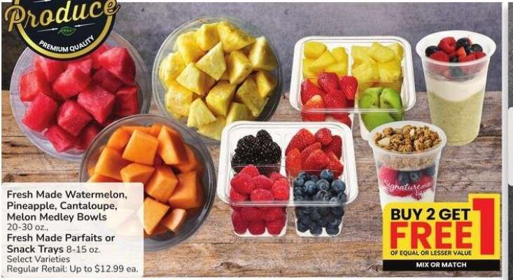 Fresh Made Watermelon, Pineapple, Cantaloupe, Melon Medley Bowls 20-30 oz., Fresh Made Parfaits or Snack Trays 8-15 oz. - Select Varieties
MIX OR MATCH