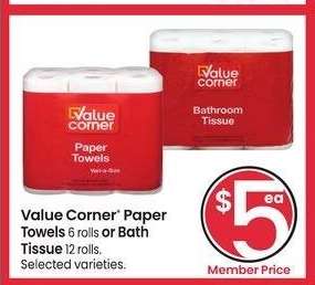 Value Corner® Paper Towels 6 rolls or Bath Tissue 12 rolls. - Selected varieties.