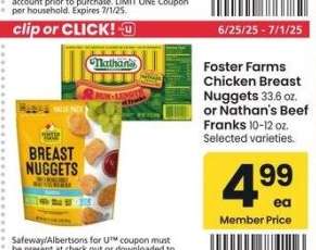 Foster Farms Chicken Breast Nuggets 33.6 oz. or Nathan's Beef Franks 10-12 oz. - Selected varieties.