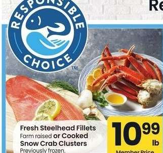 Fresh Steelhead Fillets Farm raised or Cooked Snow Crab Clusters - Previously frozen.