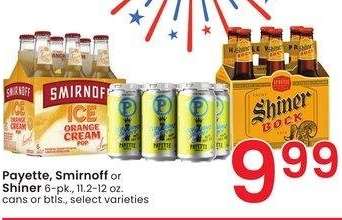 Payette, Smirnoff or Shiner - 6 - pk., 11.2-12 oz. cans or btls., select varieties