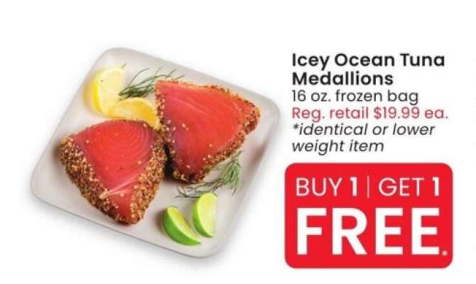 Icey Ocean Tuna Medallions - 16 oz. frozen bag
Reg. retail $19.99 ea.