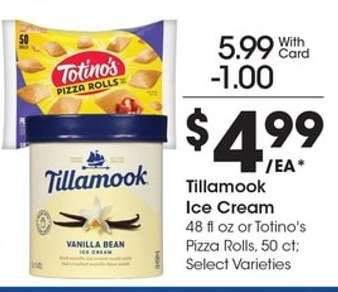 Tillamook Ice Cream or Totino's Pizza Rolls