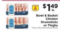 Bowl & Basket Chicken Drumsticks or Thighs