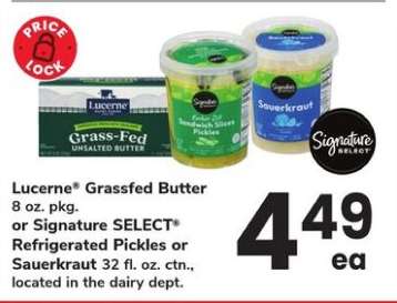 Lucerne Grassfed Butter or Signature SELECT Refrigerated Pickles or Sauerkraut