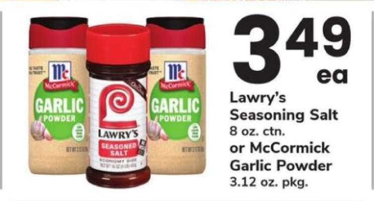 Lawry’s Seasoning Salt or McCormick Garlic Powder