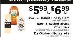 Bowl & Basket Honey Ham, Bowl & Basket Sharp Cheddars, BelGioioso Mozzarella