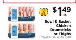 Bowl & Basket Chicken Drumsticks or Thighs