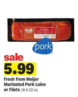 Fresh from Meijer Marinated Pork Loins or Filets
