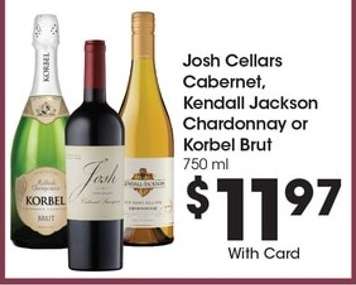 Josh Cellars Cabernet, Kendall Jackson Chardonnay or Korbel Brut