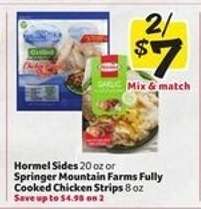 Hormel Sides or Springer Mountain Farms Fully Cooked Chicken Strips