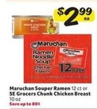 Maruchan Souper Ramen or SE Grocers Chunk Chicken Breast