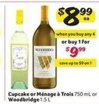 Cupcake or Ménage à Trois 750 mL or Woodbridge 1.5 L