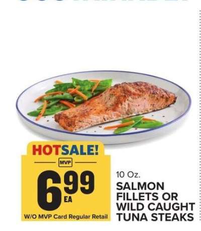 Salmon Fillets or Wild Caught Tuna Steaks