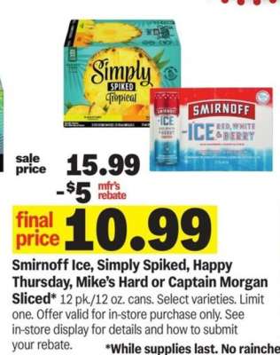 Smirnoff Ice, Simply Spiked, Happy Thursday, Mike’s Hard or Captain Morgan Sliced