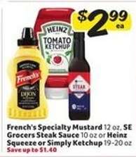 French's Specialty Mustard, SE Grocers Steak Sauce, Heinz Squeeze or Simply Ketchup