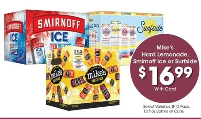 Mike's Hard Lemonade, Smirnoff Ice or Surfside