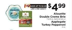 Alouette Double Creme Brie or Applegate Turkey Pepperoni