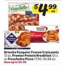 Brioche Pasquier Frozen Croissants, Premier Protein Breakfast, Freschetta Pizza