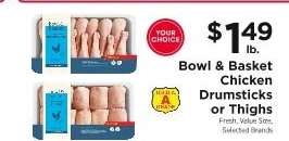 Bowl & Basket Chicken Drumsticks or Thighs