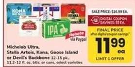 Michelob Ultra, Stella Artois, Kona, Goose Island or Devil's Backbone
