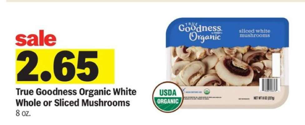 True Goodness Organic White Whole or Sliced Mushrooms