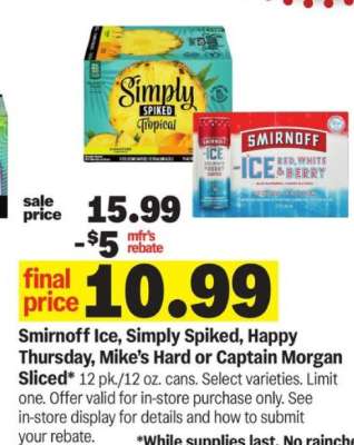 Smirnoff Ice, Simply Spiked, Happy Thursday, Mike’s Hard or Captain Morgan Sliced