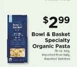 Bowl & Basket Specialty Organic Pasta