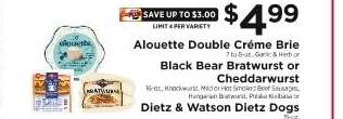 Alouette Double Crème Brie, Black Bear Bratwurst or Cheddarwurst, Dietz & Watson Dietz Dogs