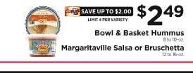 Bowl & Basket Hummus or Margaritaville Salsa or Bruschetta