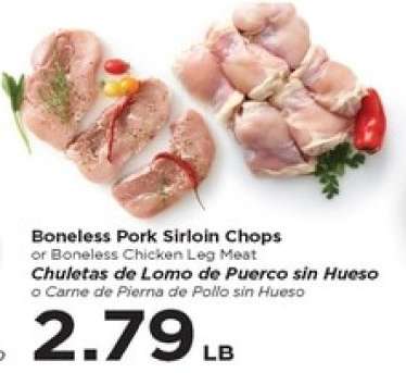 Boneless Pork Sirloin Chops or Boneless Chicken Leg Meat