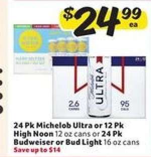 Michelob Ultra or High Noon or Budweiser or Bud Light