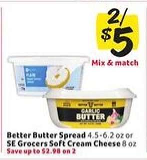 Better Butter Spread or SE Grocers Soft Cream Cheese