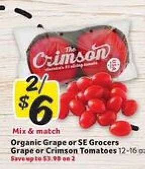 Organic Grape or SE Grocers Grape or Crimson Tomatoes