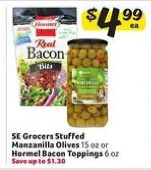 SE Grocers Stuffed Manzanilla Olives or Hormel Bacon Toppings