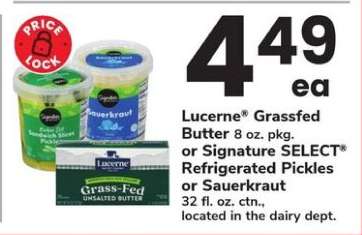 Lucerne Grassfed Butter or Signature SELECT Refrigerated Pickles or Sauerkraut