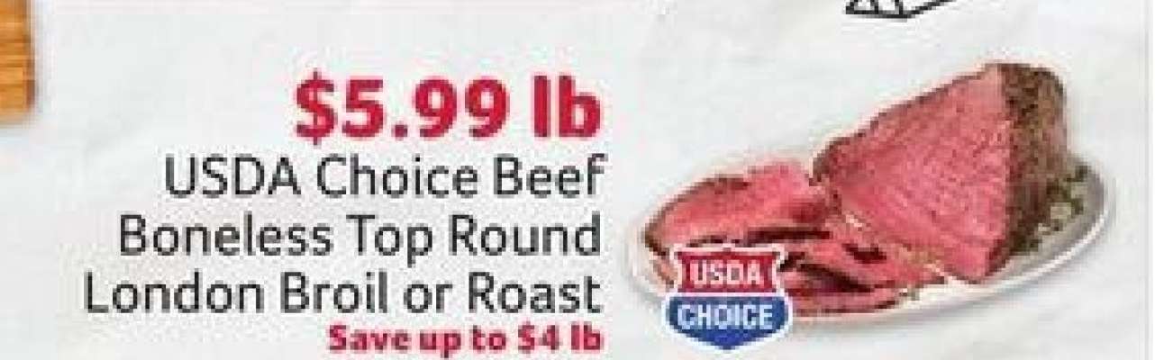 USDA Choice Beef Boneless Top Round London Broil or Roast