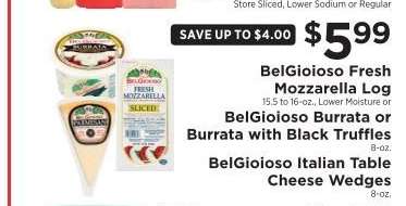 BelGioioso Fresh Mozzarella Log or BelGioioso Burrata or Burrata with Black Truffles or BelGioioso Italian Table Cheese Wedges