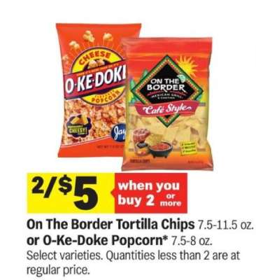 On The Border Tortilla Chips or O-Ke-Doke Popcorn