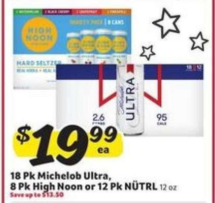 18 Pk Michelob Ultra, 8 Pk High Noon or 12 Pk NÜTRL