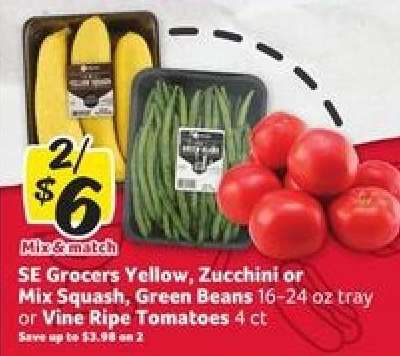 SE Grocers Yellow, Zucchini or Mix Squash, Green Beans or Vine Ripe Tomatoes