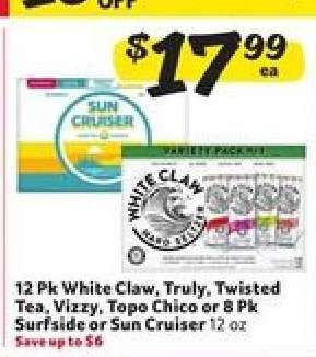 12 Pk White Claw, Truly, Twisted Tea, Vizzy, Topo Chico or 8 Pk Surfside or Sun Cruiser