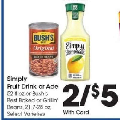 Simply Fruit Drink or Ade, Bush's Best Baked or Grillin' Beans