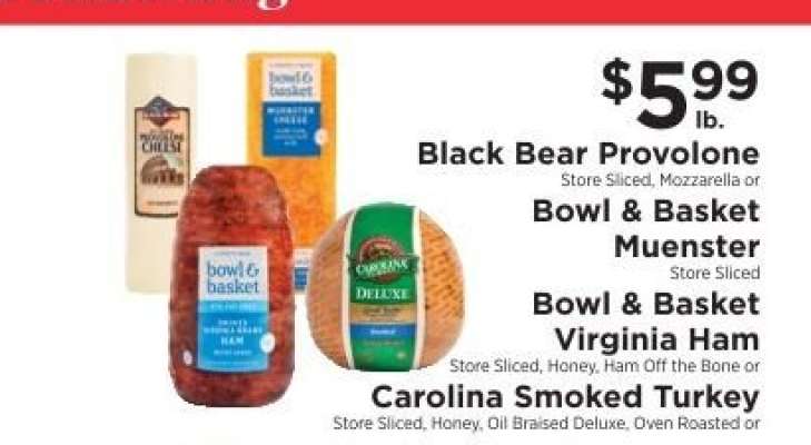 Black Bear Provolone, Bowl & Basket Muenster, Bowl & Basket Virginia Ham, Carolina Smoked Turkey