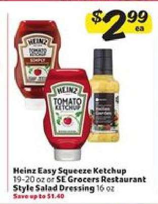Heinz Easy Squeeze Ketchup or SE Grocers Restaurant Style Salad Dressing