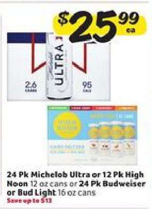 Michelob Ultra or High Noon or Budweiser or Bud Light