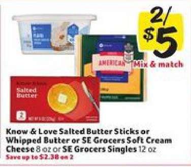 Know & Love Salted Butter Sticks or Whipped Butter or SE Grocers Soft Cream Cheese or SE Grocers Singles