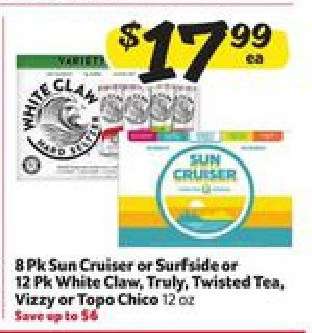 Sun Cruiser or Surfside or White Claw, Truly, Twisted Tea, Vizzy or Topo Chico