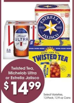 Twisted Tea, Michelob Ultra or Estrella Jalisco