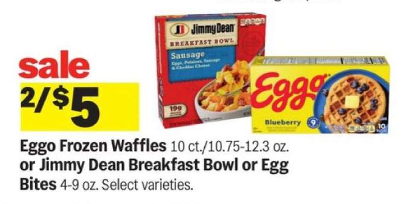 Eggo Frozen Waffles or Jimmy Dean Breakfast Bowl or Egg Bites
